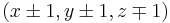 \textstyle(x\pm1, y\pm1, z\mp1)