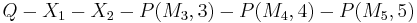  Q - X_1 - X_2 - P(M_3,3) - P(M_4,4) - P(M_5, 5)