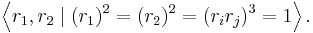 \left\langle r_1,r_2 \mid (r_1)^2=(r_2)^2=(r_ir_j)^3=1\right\rangle.