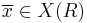 \overline{x} \in X(R)