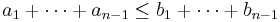 a_1%2B\cdots %2Ba_{n-1} \leq b_1%2B\cdots%2Bb_{n-1}