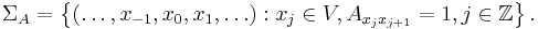 \Sigma_{A} = \left\{ (\ldots, x_{-1},x_0,x_1,\ldots):
x_j \in V, A_{x_{j}x_{j%2B1}}=1, j\in\mathbb{Z} \right\}.