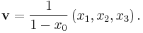 \mathbf{v} = \frac{1}{1-x_0}\left(x_1,x_2,x_3\right).