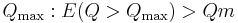 Q_\max:E(Q>Q_\max)>Qm