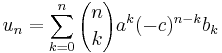 u_n = \sum_{k=0}^n {n\choose k} a^k (-c)^{n-k} b_k