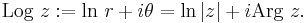 \text{Log } z�:= \text{ln } r %2B i \theta = \ln |z| %2B i \text{Arg } z.