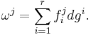 \omega^j = \sum_{i=1}^r f_i^jdg^i.