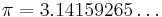 \pi=3.14159265\ldots