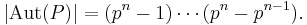 |\mathrm{Aut}(P)|=(p^n-1)\cdots(p^n-p^{n-1}).