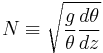 N \equiv \sqrt{\frac{g}{\theta}\frac{d\theta}{dz}}