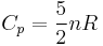 C_p = \frac{5}{2}nR\;