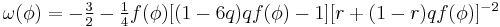 \omega(\phi)=-\textstyle\frac{3}{2}-\textstyle\frac{1}{4}f(\phi)[(1-6q)qf(\phi)-1] [r%2B(1-r)qf(\phi)]^{-2}\;