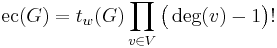 
\operatorname{ec}(G) = t_w(G) \prod_{v\in V} \bigl(\deg(v)-1\bigr)!
