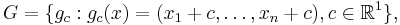 G=\{g_c:g_c(x)=(x_1%2Bc, \dots, x_n%2Bc),c\in \Bbb{R}^1\},