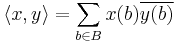 \langle x, y \rangle = \sum_{b \in B} x(b)\overline{y(b)}