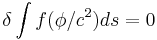 \delta\int f(\phi/c^2)ds=0\,