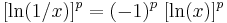 [\ln(1/x)]^p = (-1)^p\;[\ln(x)]^p 