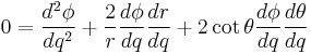 
0 = \frac{d^{2}\phi}{dq^{2}} %2B \frac{2}{r} \frac{d\phi}{dq} \frac{dr}{dq} %2B 2 \cot \theta \frac{d\phi}{dq} \frac{d\theta}{dq}
