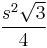 \frac{s^2\sqrt{3}}{4}