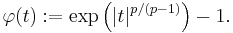 \varphi (t)�:= \exp \left( | t |^{p / (p - 1)} \right) - 1.