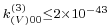 \scriptstyle k_{(V)00}^{(3)}\leq2\times10^{-43}