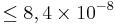 \leq8,4\times10^{-8}