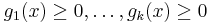 g_1(x)\ge 0, \dots, g_k(x)\ge 0