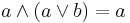 a\land(a\lor b)=a