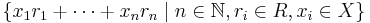 \{x_1r_1%2B\dots%2Bx_nr_n \mid n\in\mathbb{N}, r_i\in R, x_i\in X\}\,