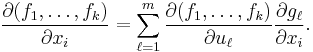 \frac{\partial(f_1, \ldots, f_k)}{\partial x_i} = \sum_{\ell = 1}^m \frac{\partial(f_1, \ldots, f_k)}{\partial u_\ell}\frac{\partial g_\ell}{\partial x_i}.