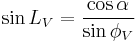  \sin L_V = \frac{\cos \alpha}{\sin \phi_V}