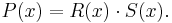 P(x)=R(x) \cdot S(x).\,\!