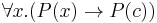 \forall x . (P(x) \rightarrow P(c))