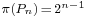 \scriptstyle\pi(P_n)\, =\, 2^{n-1}