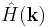 \hat{H}(\mathbf{k})