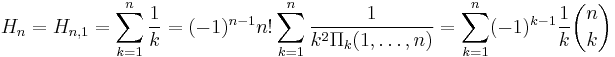 H_n=H_{n,1}=\sum_{k=1}^n\frac{1}{k}=(-1)^{n-1}n!\sum_{k=1}^n\frac{1}{k^2\Pi_k(1,\ldots,n)}=\sum_{k=1}^n(-1)^{k-1}\frac{1}{k}\binom nk