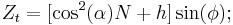 Z_t=[\cos^2(\alpha)N%2Bh]\sin(\phi);\,\!