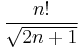 \frac{n!}{\sqrt{2n%2B1}}