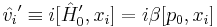 \hat{v_i}'\equiv i[\hat{H}'_0,x_i]=i \beta [p_0,x_i] 