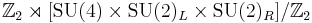 \mathbb{Z}_2 \rtimes [\mathrm{SU}(4)\times\mathrm{SU}(2)_L\times\mathrm{SU}(2)_R]/\mathbb{Z}_2