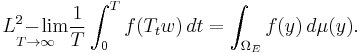 \underset{T\to\infty}{L^2\!-\!\lim} \frac{1}{T}\int_0^T f(T_tw)\,dt = \int_{\Omega_E} f(y)\,d\mu(y).