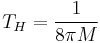 T_H = {1 \over 8 \pi M} \;