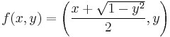 f(x,y)=\left(\frac{x%2B\sqrt{1-y^2}}{2},y\right)