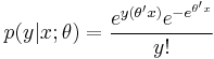 p(y|x;\theta) = \frac{e^{y (\theta' x)} e^{-e^{\theta' x}}}{y!}