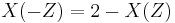 X(-Z)=2-X(Z)