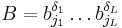 B = b_{j_1}^{\delta_1} \ldots b_{j_L}^{\delta_L}