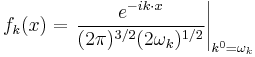 
f_k(x)=\left.\frac{e^{-ik\cdot x}}{(2\pi)^{3/2}(2\omega_k)^{1/2}}\right|_{k^0=\omega_k}
