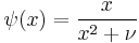 \psi(x) = \frac{x}{x^2 %2B \nu}