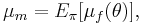 \mu_m=E_\pi[\mu_f(\theta)] \,\!,