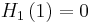 
H_1\left(1\right) = 0\,
